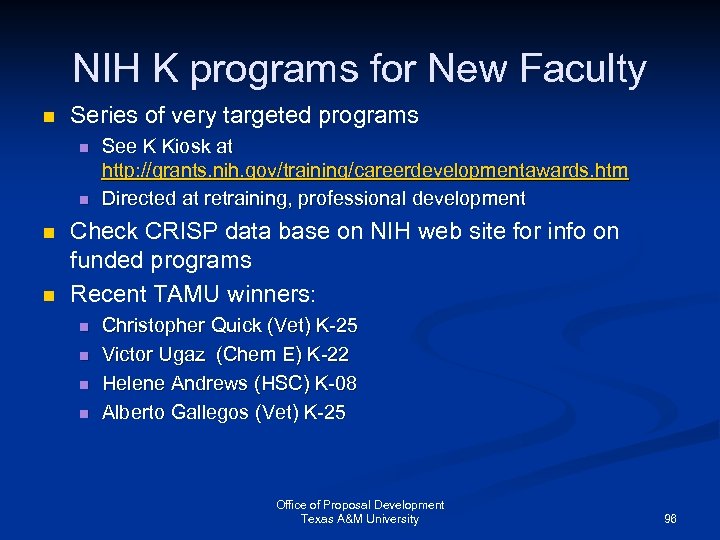 NIH K programs for New Faculty n Series of very targeted programs n n