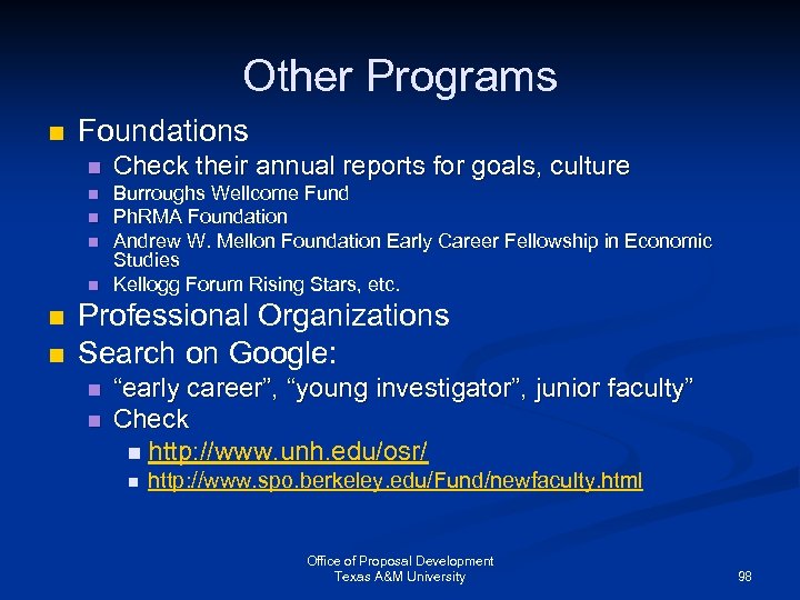 Other Programs n Foundations n Check their annual reports for goals, culture n Burroughs