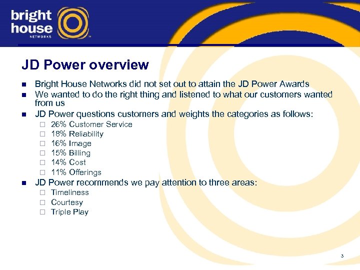 JD Power overview n n n Bright House Networks did not set out to