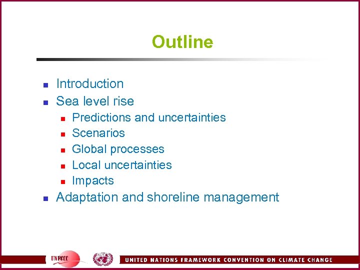 Outline n n Introduction Sea level rise n n n Predictions and uncertainties Scenarios
