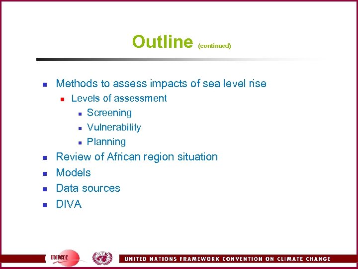 Outline n Methods to assess impacts of sea level rise n n n (continued)