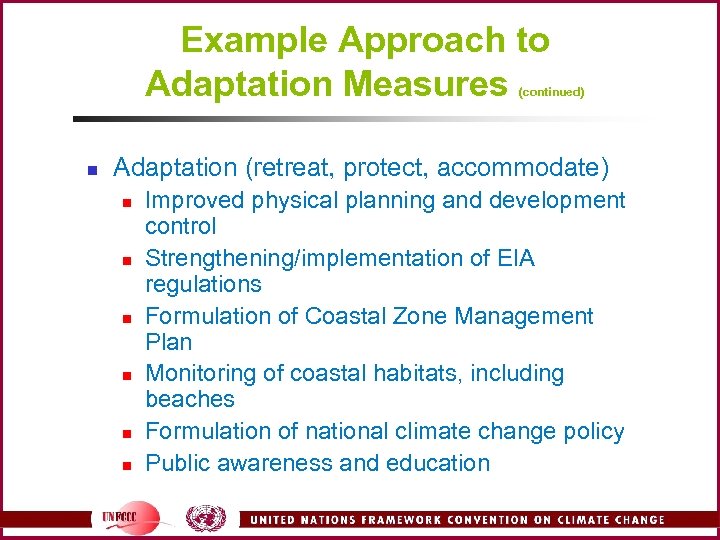 Example Approach to Adaptation Measures (continued) n Adaptation (retreat, protect, accommodate) n n n