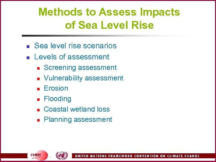 Methods to Assess Impacts of Sea Level Rise n n Sea level rise scenarios