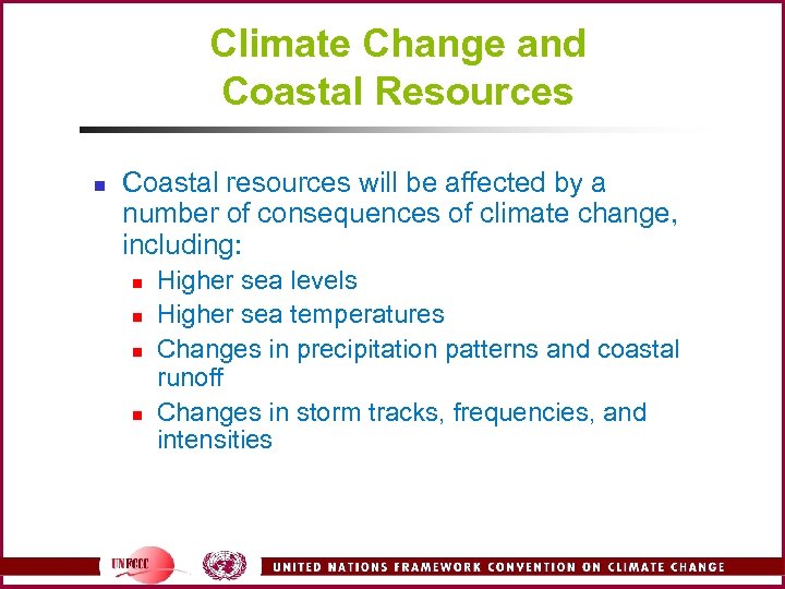 Climate Change and Coastal Resources n Coastal resources will be affected by a number