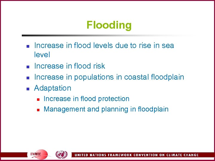 Flooding n n Increase in flood levels due to rise in sea level Increase