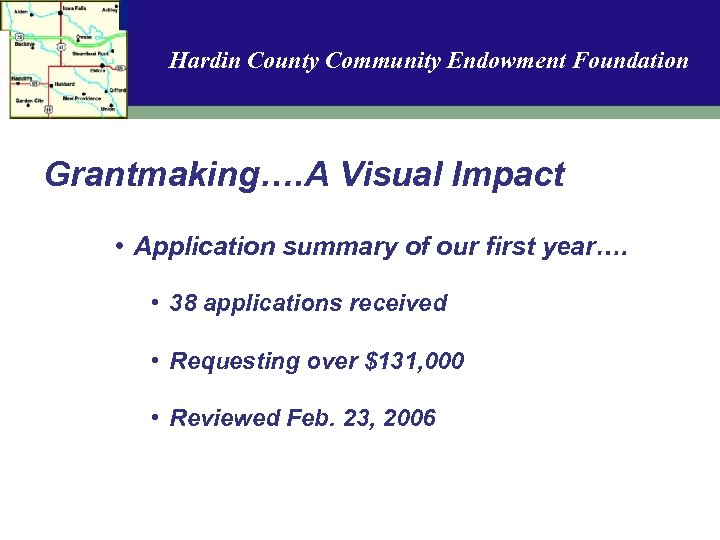 Hardin County Community Endowment Foundation Grantmaking…. A Visual Impact • Application summary of our