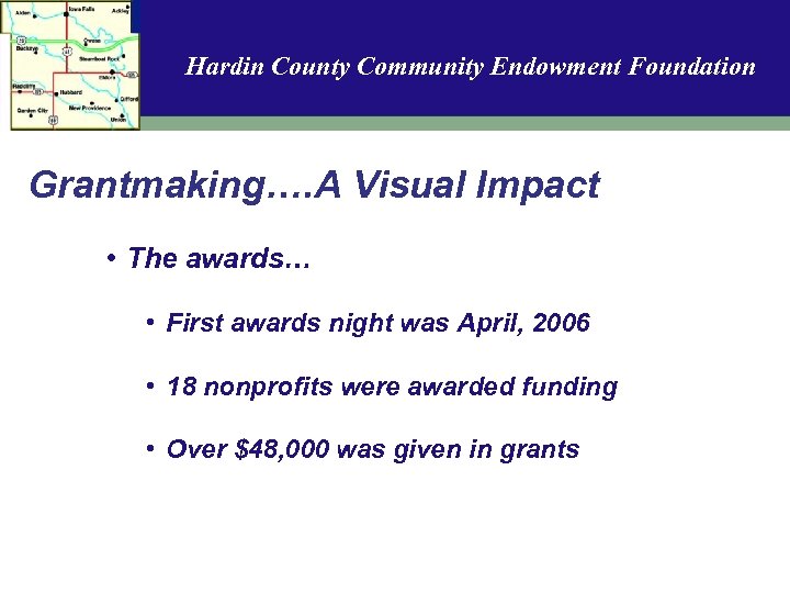 Hardin County Community Endowment Foundation Grantmaking…. A Visual Impact • The awards… • First