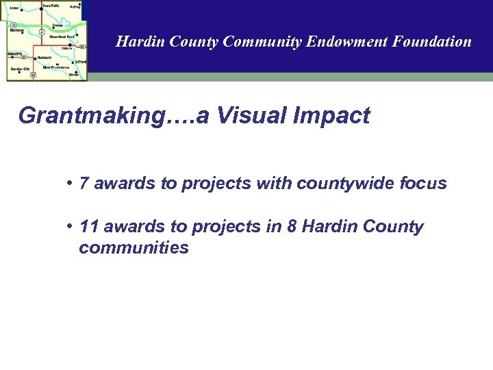 Hardin County Community Endowment Foundation Grantmaking…. a Visual Impact • 7 awards to projects