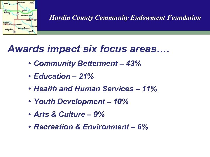 Hardin County Community Endowment Foundation Awards impact six focus areas…. • Community Betterment –