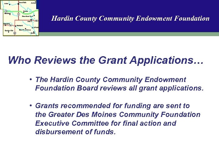 Hardin County Community Endowment Foundation Who Reviews the Grant Applications… • The Hardin County