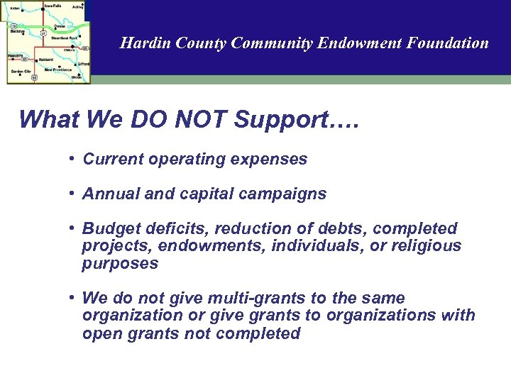 Hardin County Community Endowment Foundation What We DO NOT Support…. • Current operating expenses