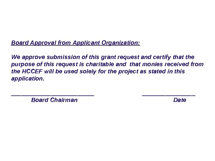 Board Approval from Applicant Organization: We approve submission of this grant request and certify