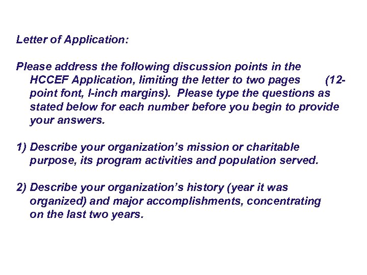 Letter of Application: Please address the following discussion points in the HCCEF Application, limiting