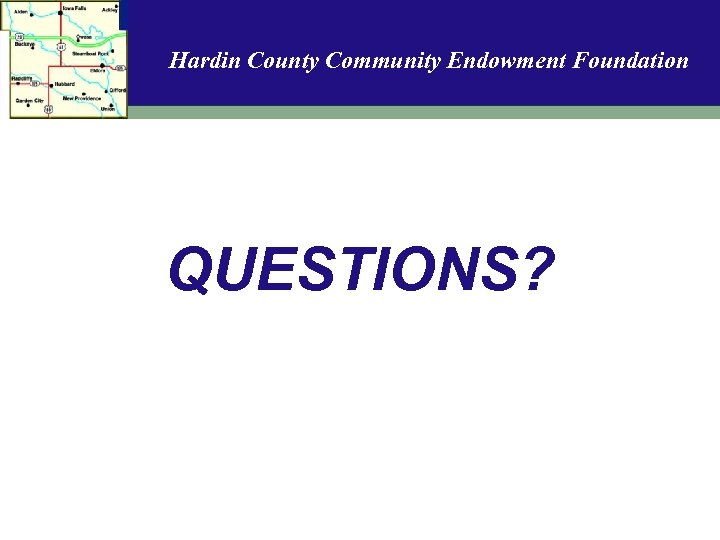 Hardin County Community Endowment Foundation QUESTIONS? 