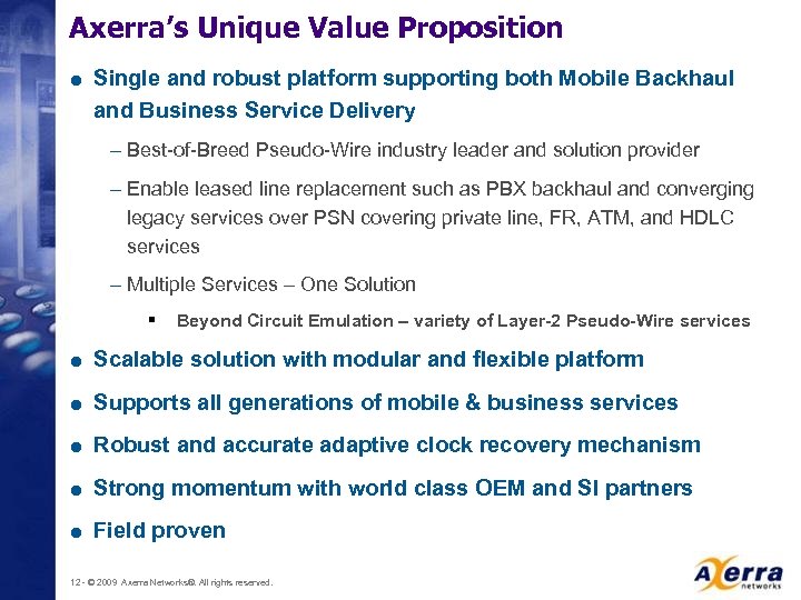 Axerra’s Unique Value Proposition = Single and robust platform supporting both Mobile Backhaul and