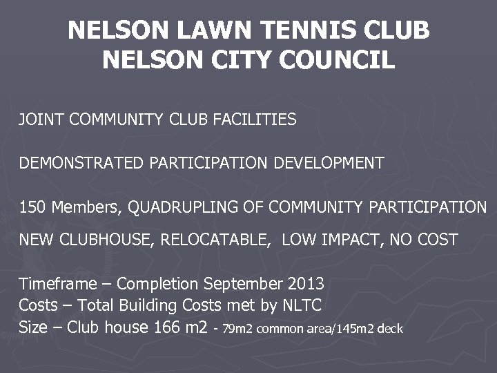 NELSON LAWN TENNIS CLUB NELSON CITY COUNCIL JOINT COMMUNITY CLUB FACILITIES DEMONSTRATED PARTICIPATION DEVELOPMENT