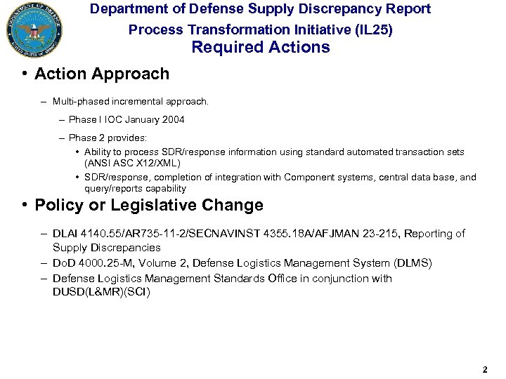 Department of Defense Supply Discrepancy Report Process Transformation Initiative (IL 25) Required Actions •