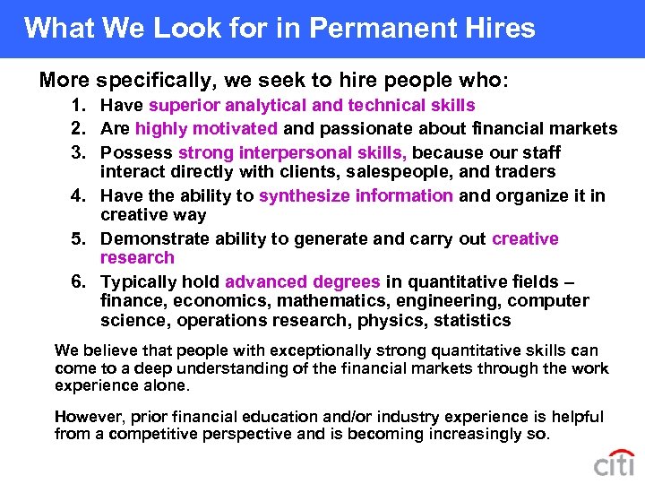 What We Look for in Permanent Hires More specifically, we seek to hire people