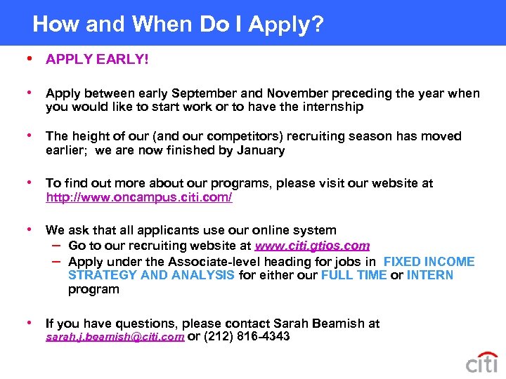 How and When Do I Apply? • APPLY EARLY! • Apply between early September