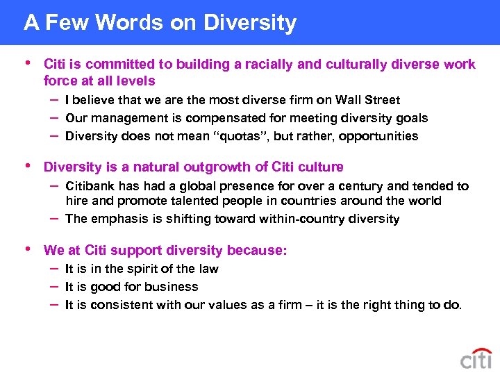 A Few Words on Diversity • Citi is committed to building a racially and