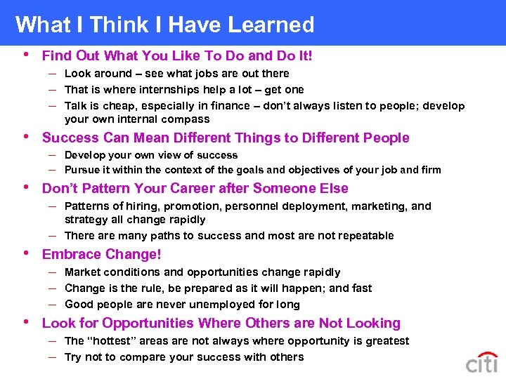 What I Think I Have Learned • Find Out What You Like To Do