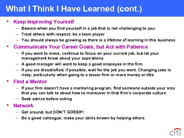 What I Think I Have Learned (cont. ) • Keep Improving Yourself • –