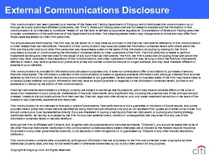 External Communications Disclosure This communication has been prepared by a member of the Sales