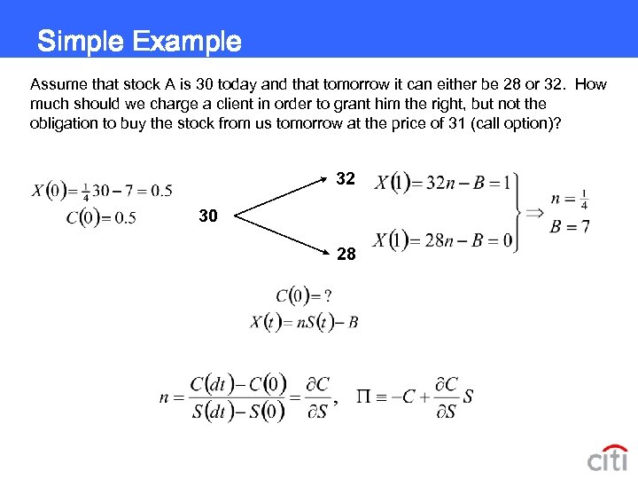 Simple Example Assume that stock A is 30 today and that tomorrow it can