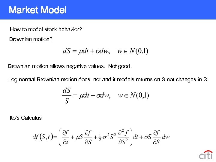 Market Model How to model stock behavior? Brownian motion? Brownian motion allows negative values.