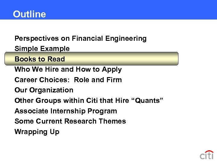 Outline Perspectives on Financial Engineering Simple Example Books to Read Who We Hire and