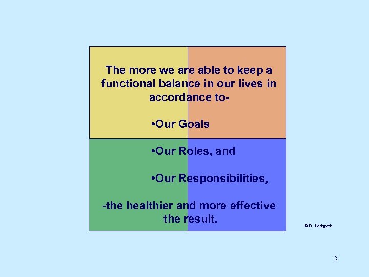 The more we are able to keep a functional balance in our lives in