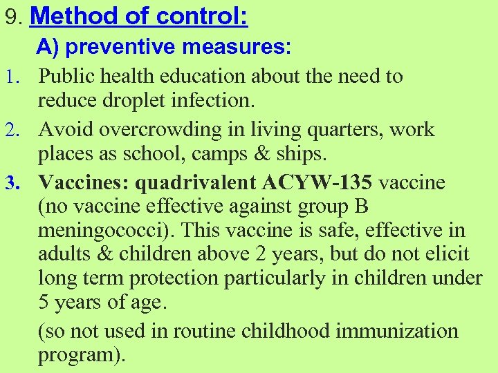 9. Method of control: A) preventive measures: 1. Public health education about the need