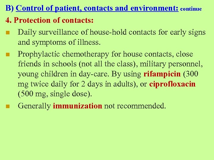 B) Control of patient, contacts and environment: continue 4. Protection of contacts: n Daily