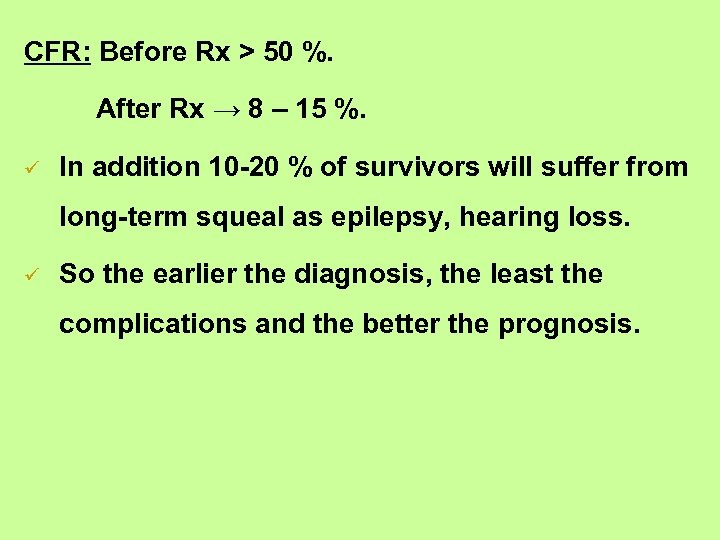 CFR: Before Rx > 50 %. After Rx → 8 – 15 %. ü