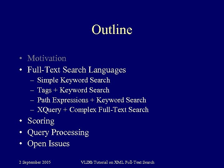 Outline • Motivation • Full-Text Search Languages – – Simple Keyword Search Tags +