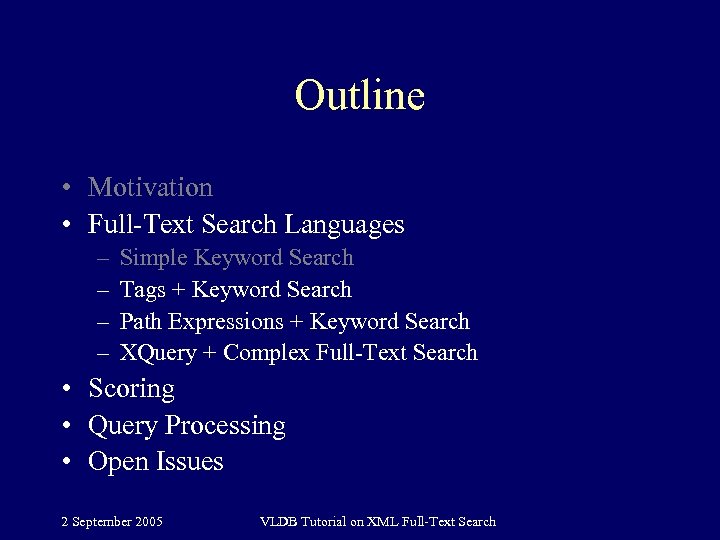Outline • Motivation • Full-Text Search Languages – – Simple Keyword Search Tags +