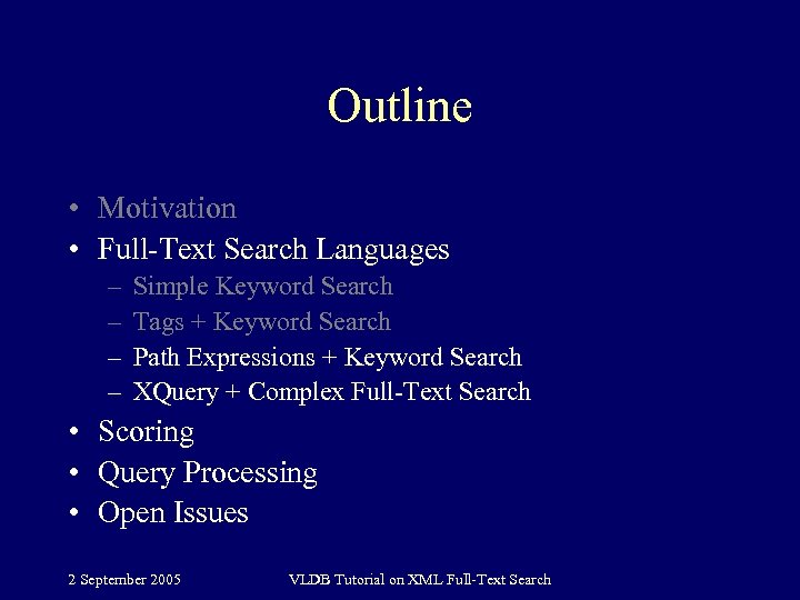 Outline • Motivation • Full-Text Search Languages – – Simple Keyword Search Tags +