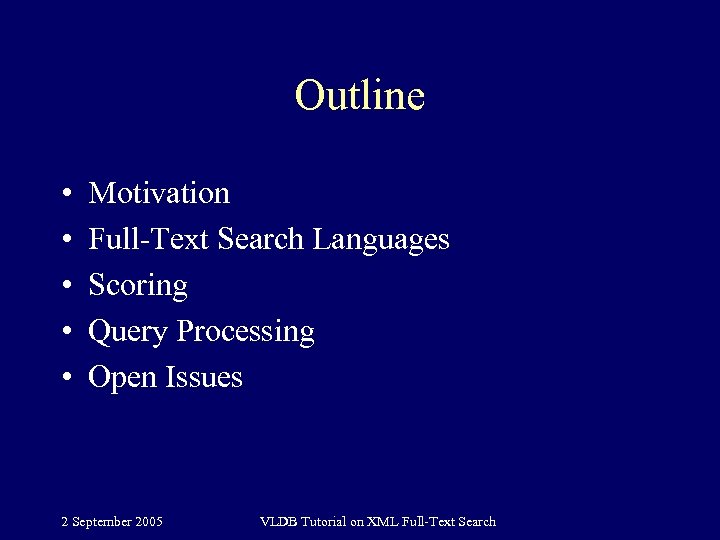 Outline • • • Motivation Full-Text Search Languages Scoring Query Processing Open Issues 2