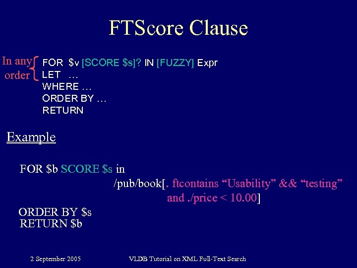 FTScore Clause In any FOR $v [SCORE $s]? IN [FUZZY] Expr order LET …