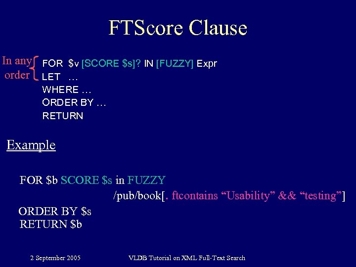 FTScore Clause In any FOR $v [SCORE $s]? IN [FUZZY] Expr order LET …