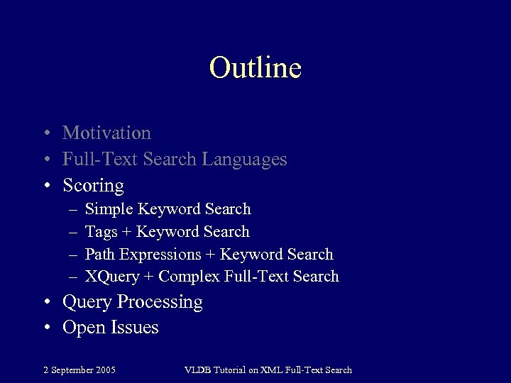 Outline • Motivation • Full-Text Search Languages • Scoring – – Simple Keyword Search