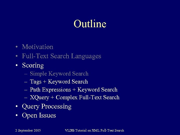 Outline • Motivation • Full-Text Search Languages • Scoring – – Simple Keyword Search
