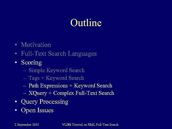 Outline • Motivation • Full-Text Search Languages • Scoring – – Simple Keyword Search