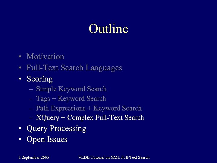 Outline • Motivation • Full-Text Search Languages • Scoring – – Simple Keyword Search
