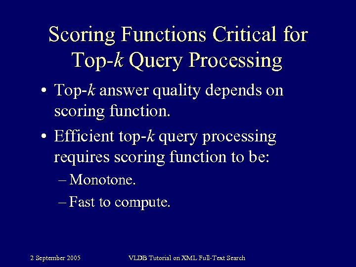 Scoring Functions Critical for Top-k Query Processing • Top-k answer quality depends on scoring