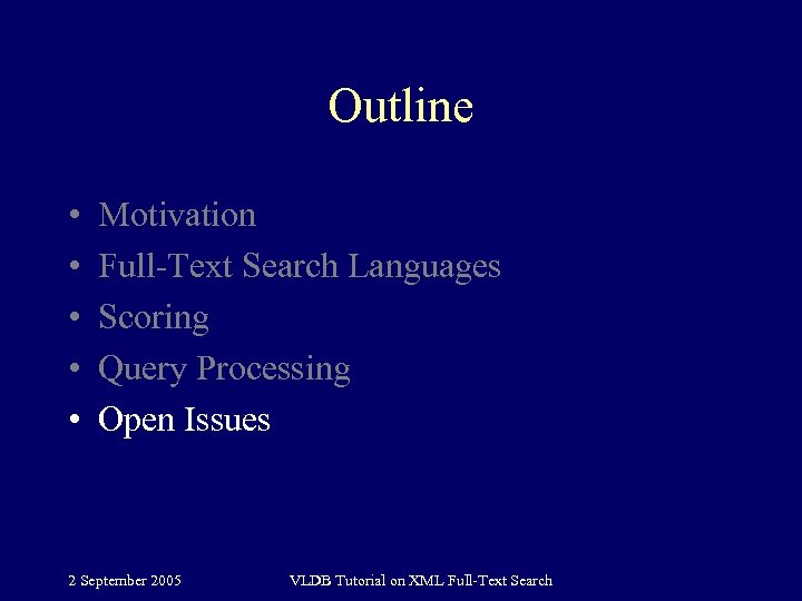 Outline • • • Motivation Full-Text Search Languages Scoring Query Processing Open Issues 2