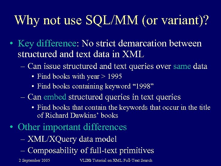 Why not use SQL/MM (or variant)? • Key difference: No strict demarcation between structured