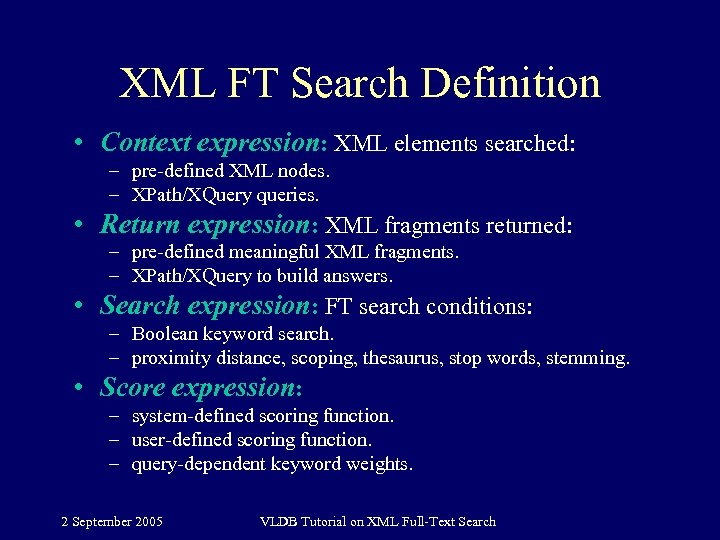 XML FT Search Definition • Context expression: XML elements searched: – pre-defined XML nodes.