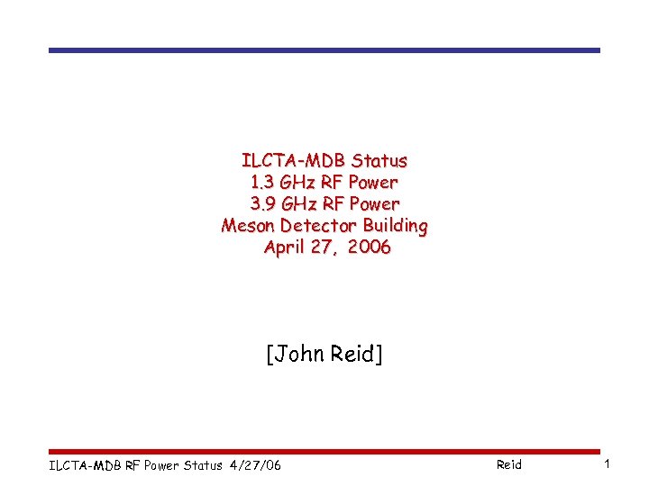 ILCTA-MDB Status 1. 3 GHz RF Power 3. 9 GHz RF Power Meson Detector