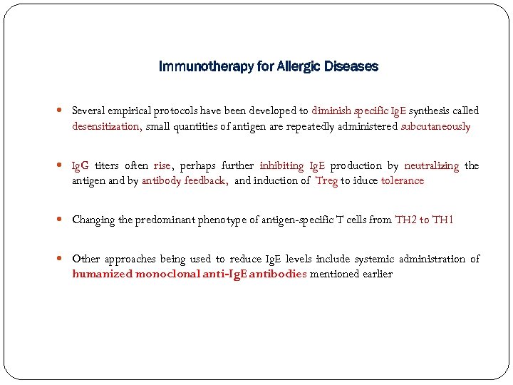 Immunotherapy for Allergic Diseases Several empirical protocols have been developed to diminish specific Ig.